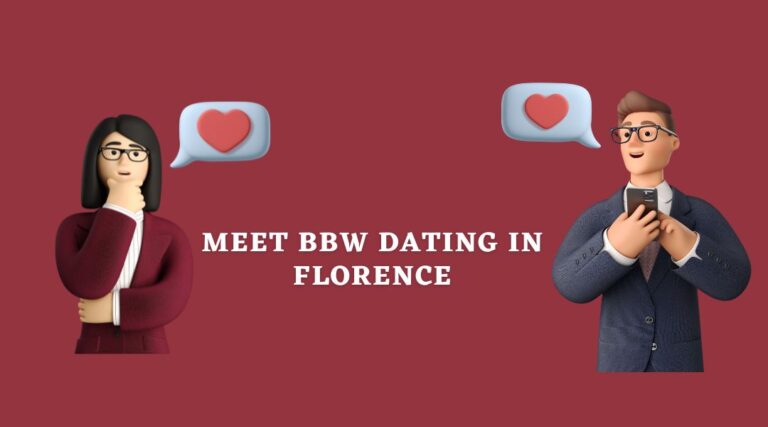 How to Meet BBW Dating in Florence