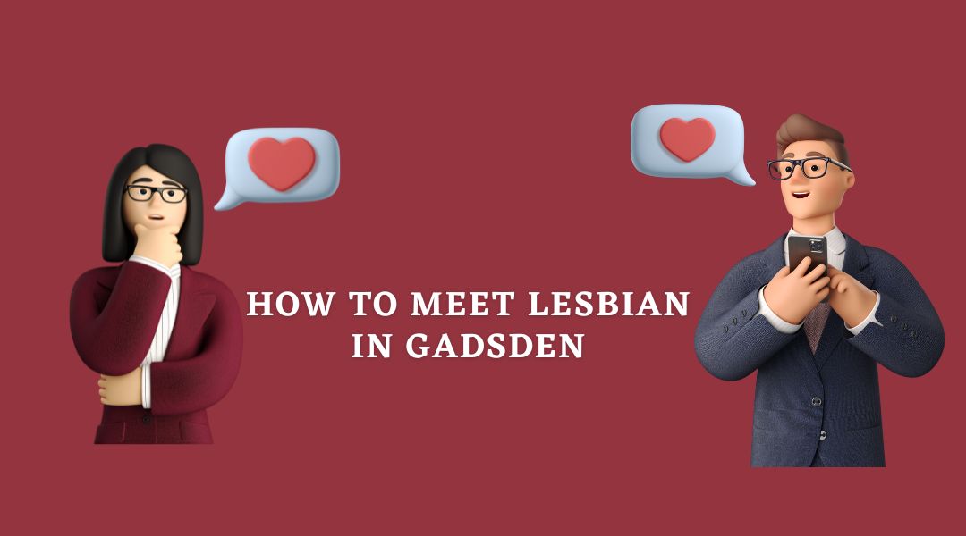 How to Meet Lesbian in Gadsden