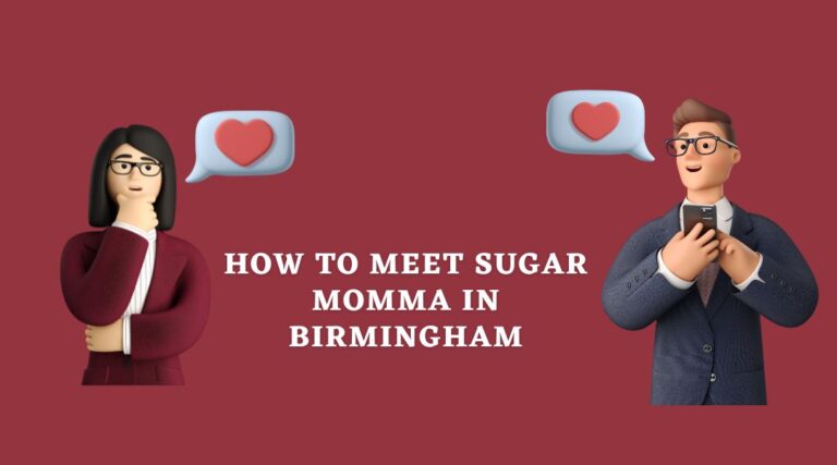 How to Meet Sugar Momma in Birmingham