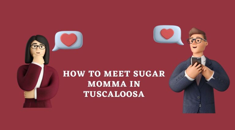 How to Meet Sugar Momma in Tuscaloosa